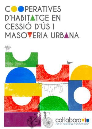 Cooperatives d’habitatge en cessió d’ús i masoveria urbana